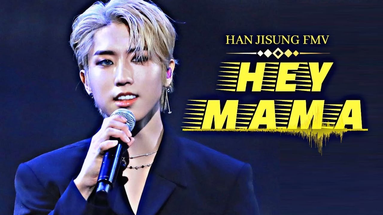 Han Jisung - Hey Mama [FMV]