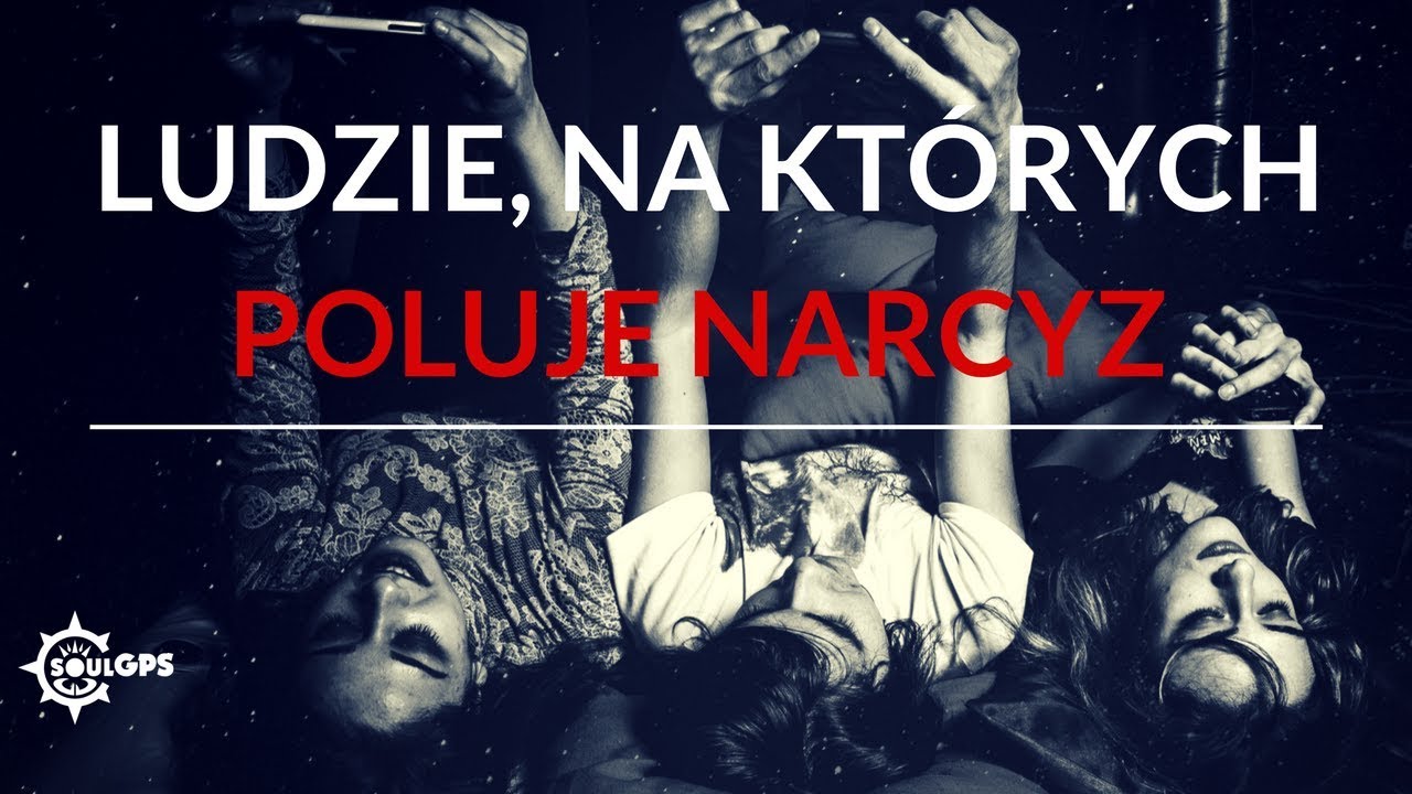 3 typy ludzi, na których poluje narcyz