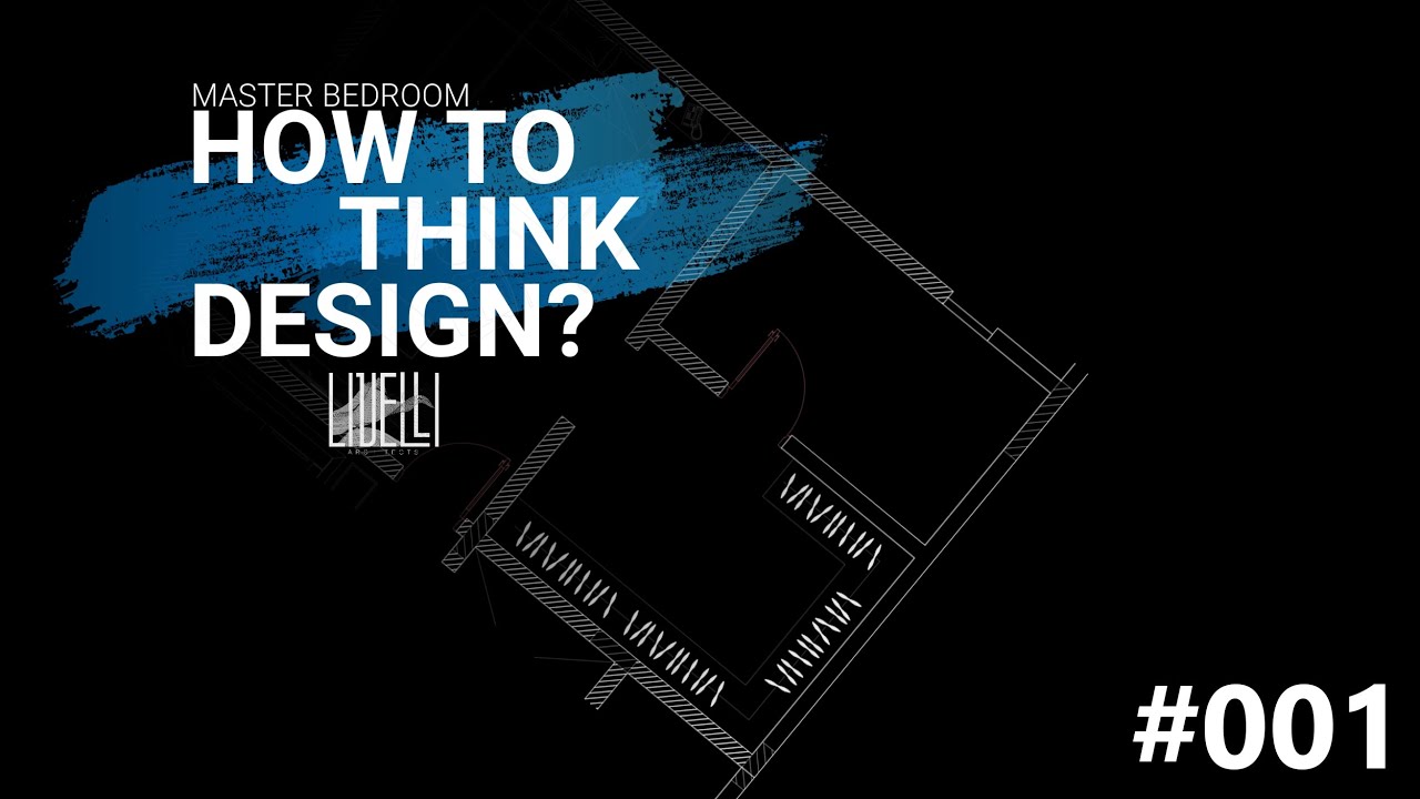 001-How to think design? كيف اصمم غرف النوم وتوزيع الاثاث بالشكل الصحيح