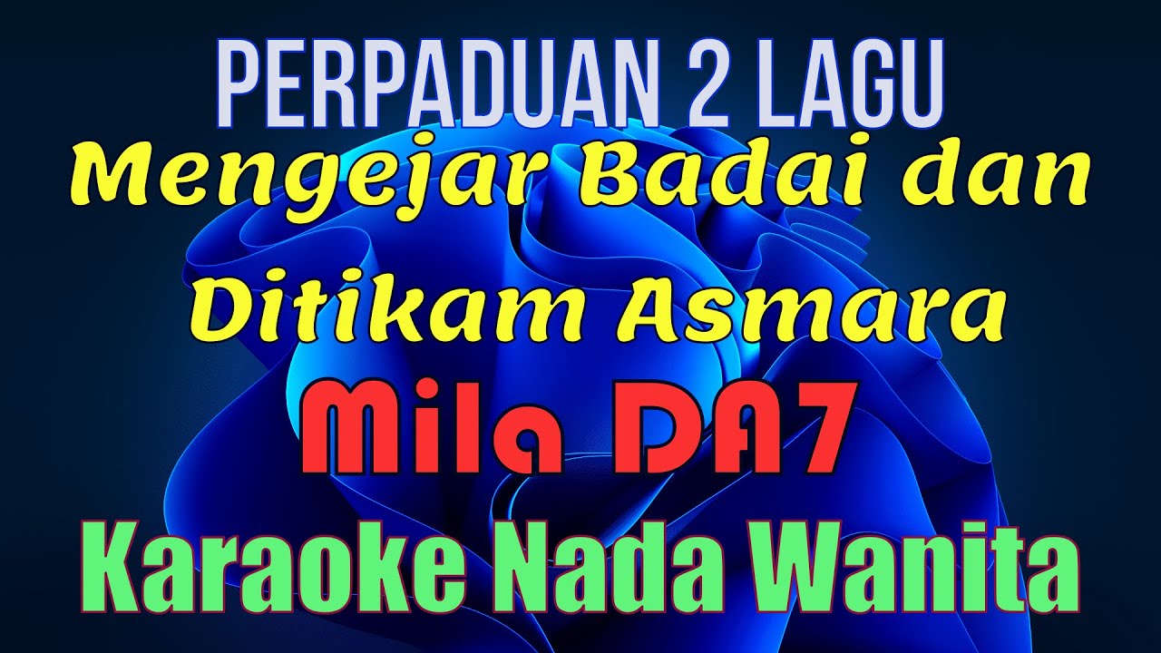 Mengejar Badai dan Ditikam Asmara - Mila DA7 - Karaoke Nada Wanita