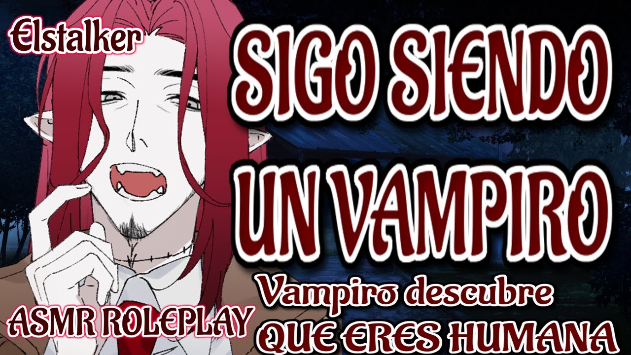 ASMR ROLEPLAY Vampiro descubre que eres Humana