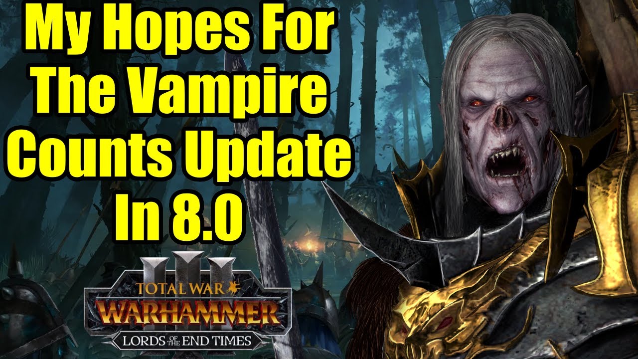 My Hopes For The Vampire Counts REWORK - Update - Total War Warhammer 3 - Lords of the End Times