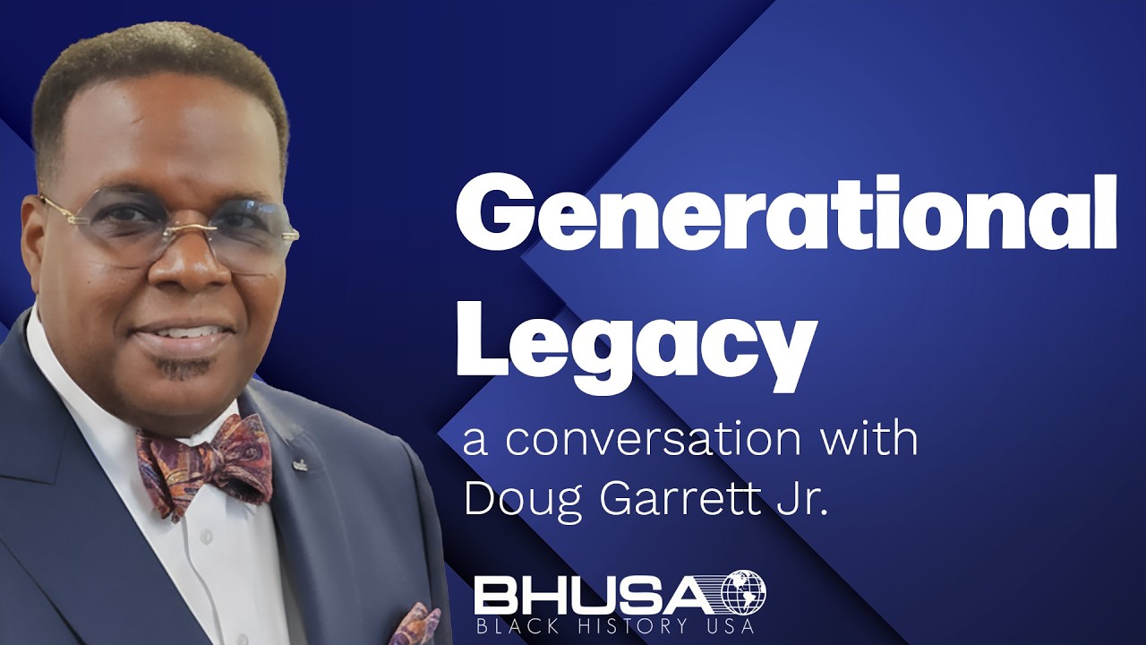 Generational Legacy, a conversation with Doug Garrett Jr.