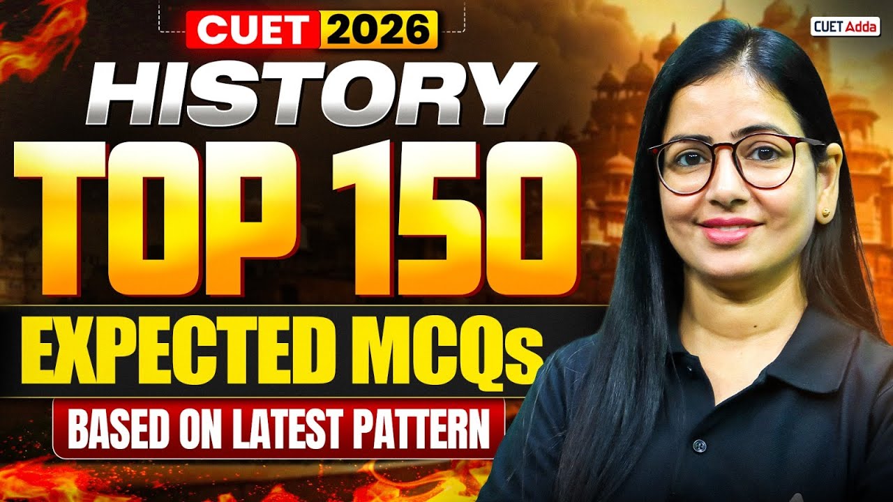 CUET 2026 History | Top 150 Expected MCQs 🔥 | Based on Latest Pattern | Complete Revision