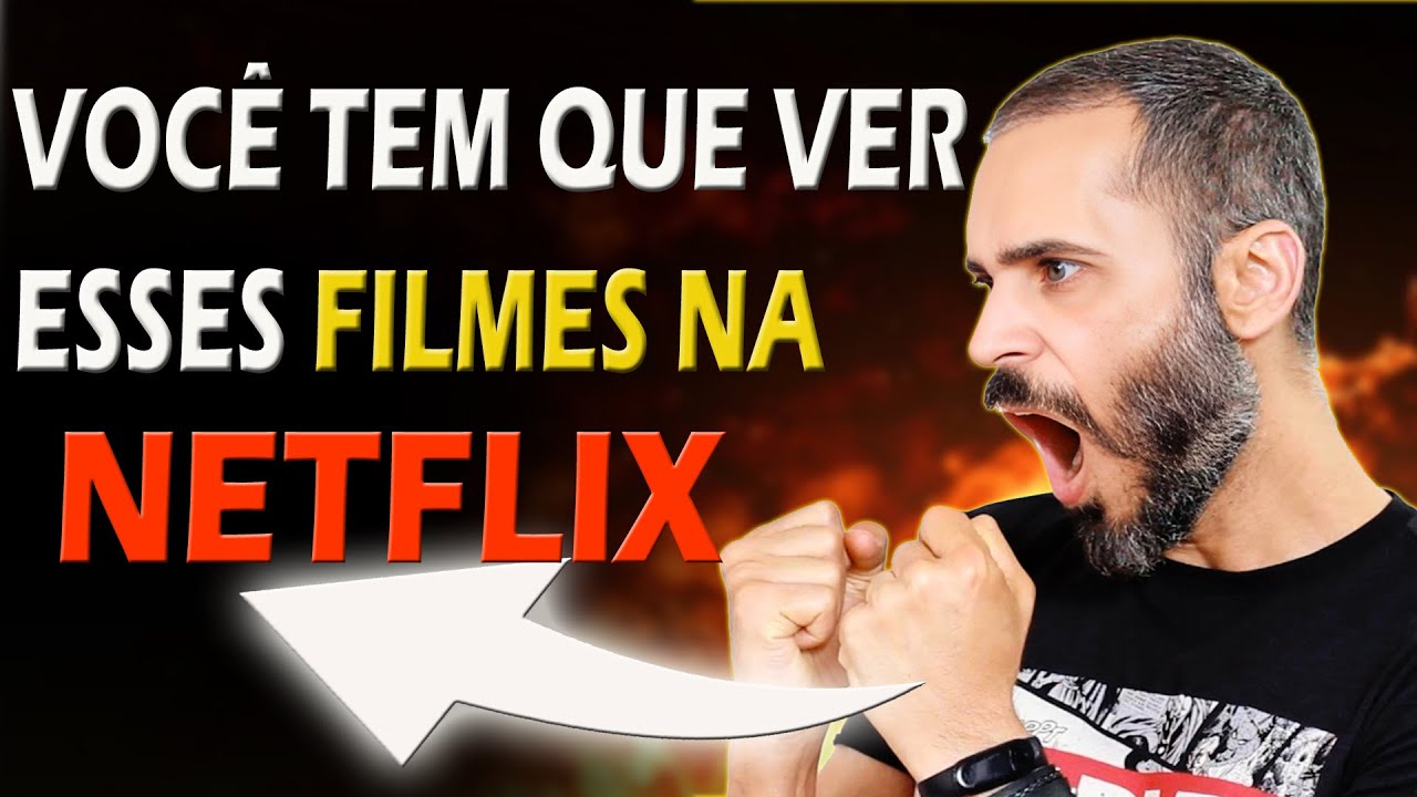 6 FILMES &Oacute;TIMOS QUE VOC&Ecirc; PRECISA ASSISTIR NA NETFLIX