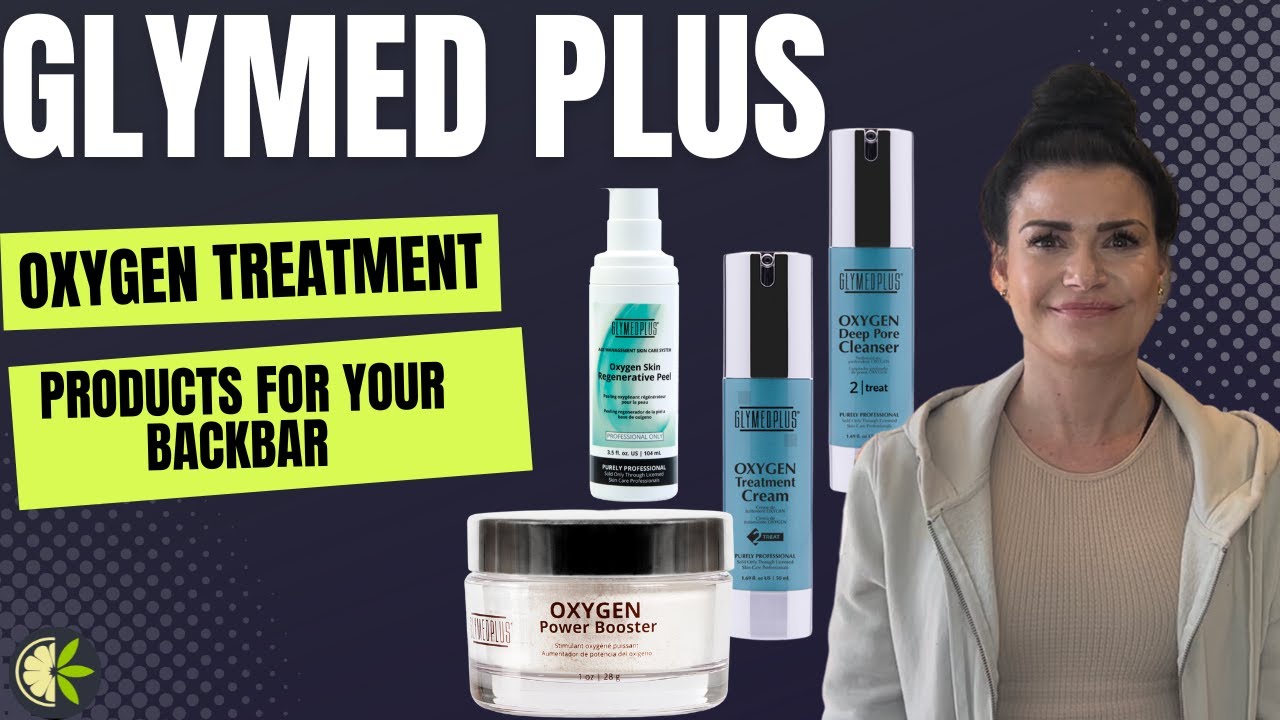 ALL about GLYMED PLUS Oxygen Products! Talking all about them and how to use them in your treatments