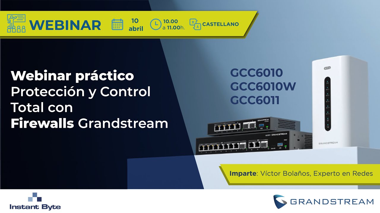 Grandstream webinar práctico Protección y Control Total con Firewalls Grandstream GCC