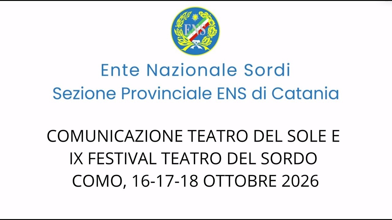 Comunicazione Teatro del Sole e IX° Festival Nazionale del Teatro del Sordo