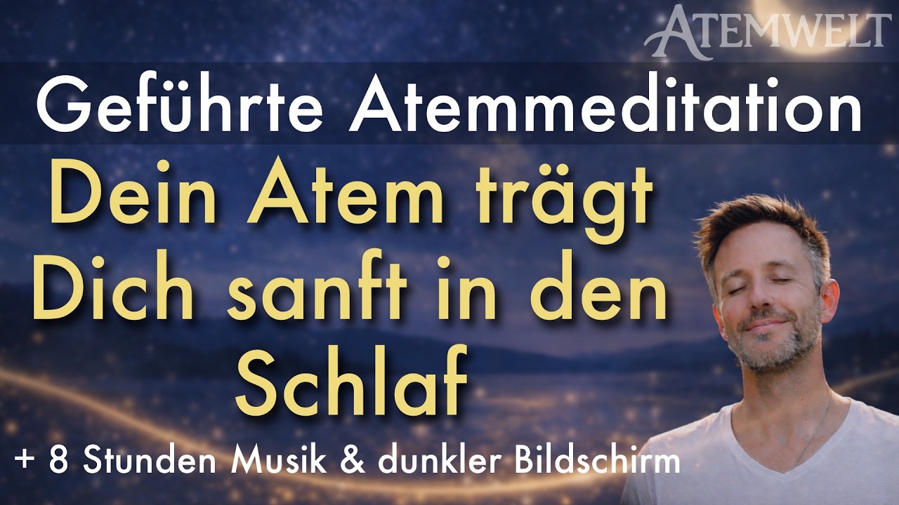 Dein Atem trägt Dich sanft in den Schlaf – Geführte Einschlafbegleitung mit 8 Stunden Musik