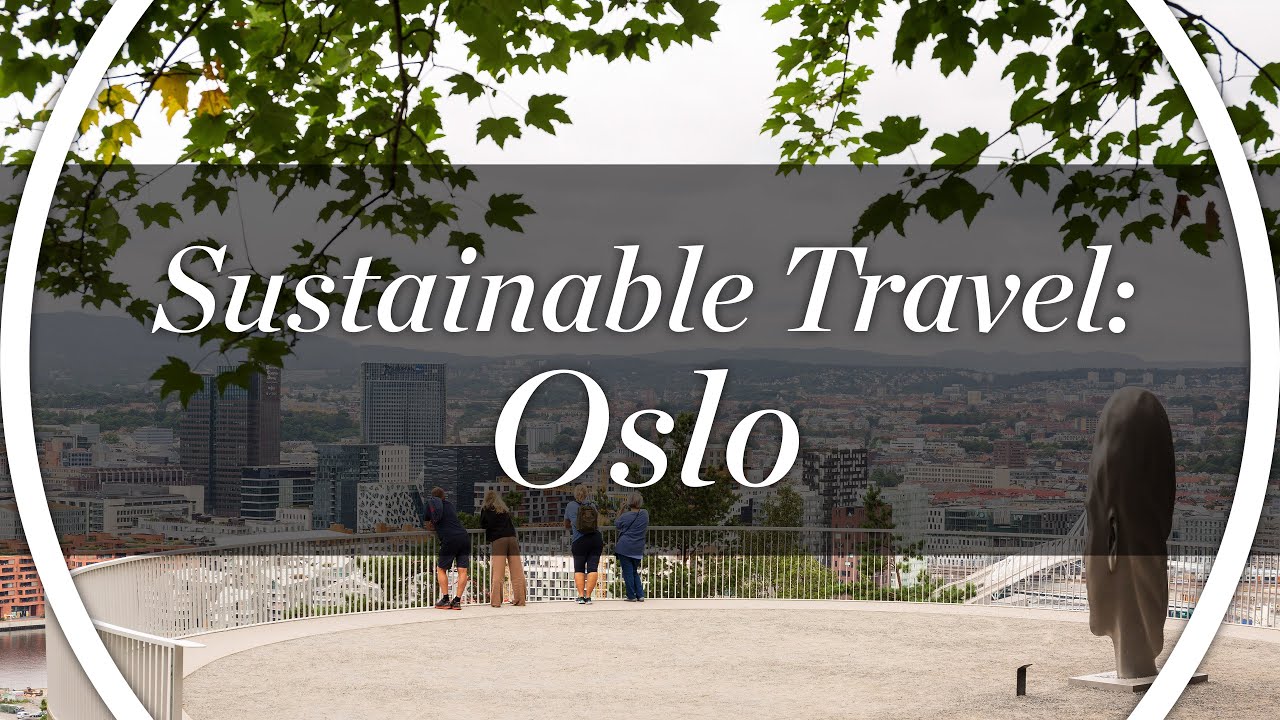 Sustainable travel: Oslo, Norway