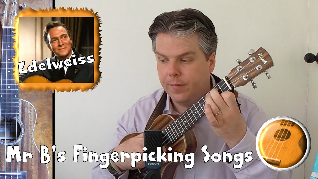Edelweiss Fingerpicking | Mr B's Ukulele Channel
