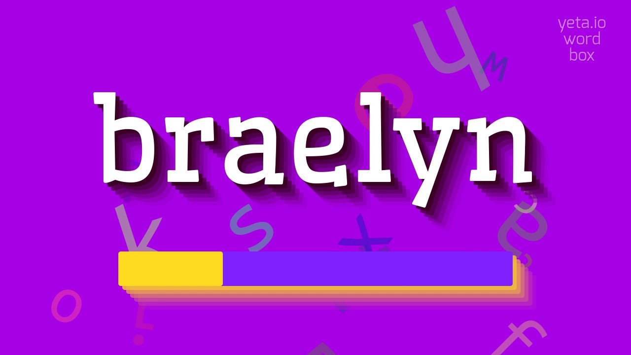 BRAELYN - JAK POWIEDZIEĆ BRAELYN?  #braelyn (BRAELYN - HOW TO SAY BRAELYN? #braelyn)