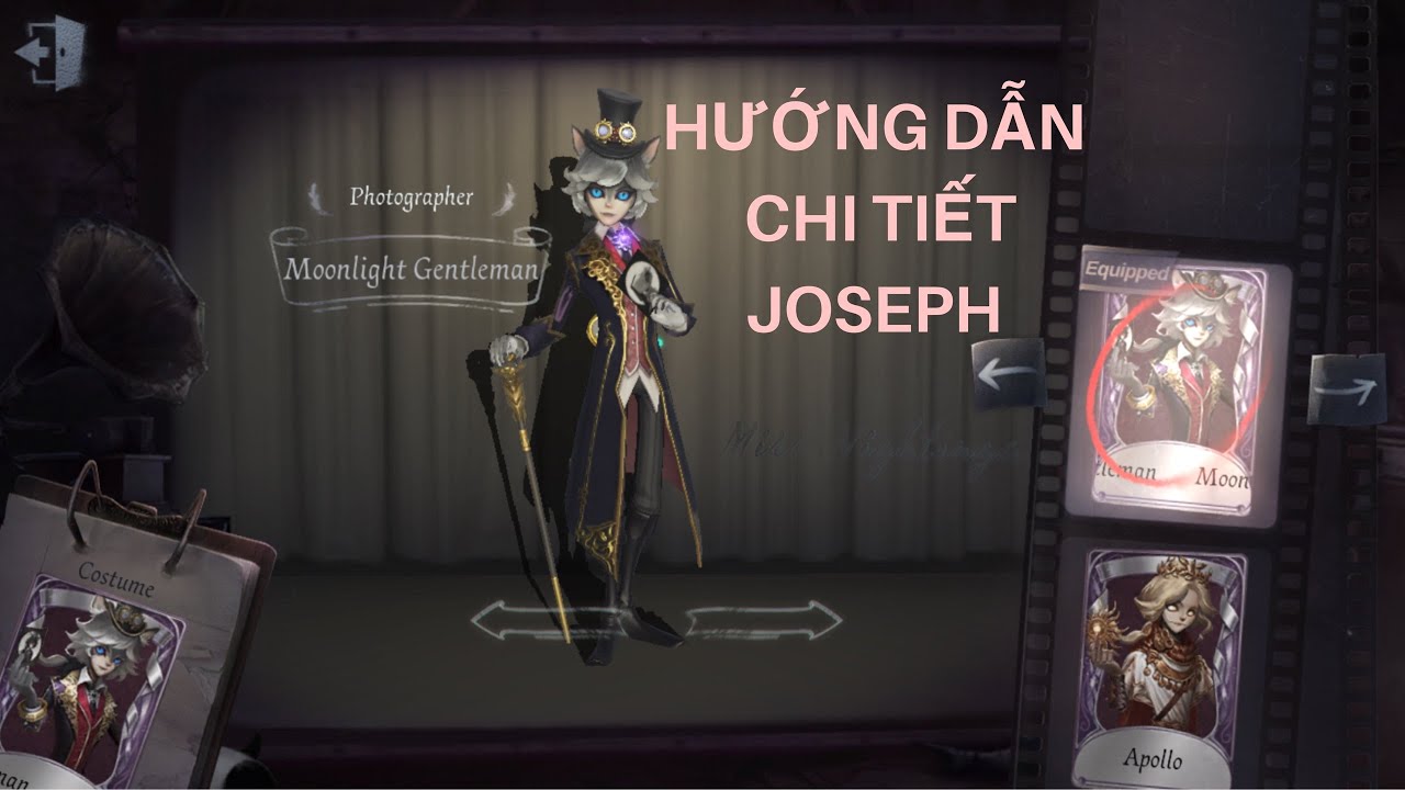 HƯỚNG DẪN CHI TIẾT CÁCH CHƠI JOSEPH (PHOTOGRAPER)