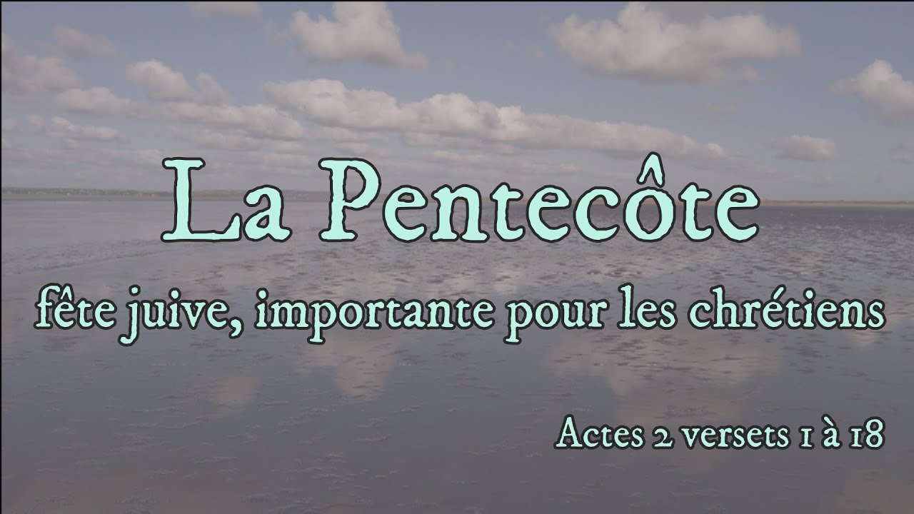 63 - La Pentecôte, fête juive importante pour les chrétiens (Actes 2 v.1 à 18)