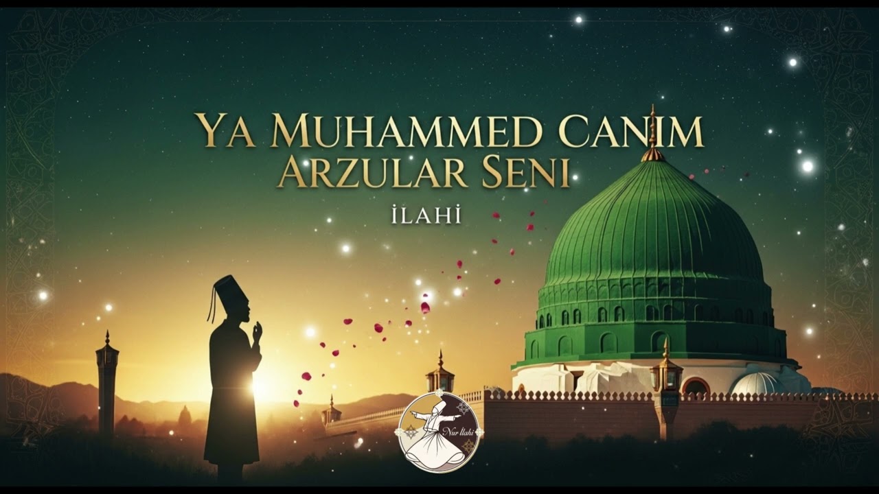 Ya Muhammed Canım Arzular Seni – İlahi