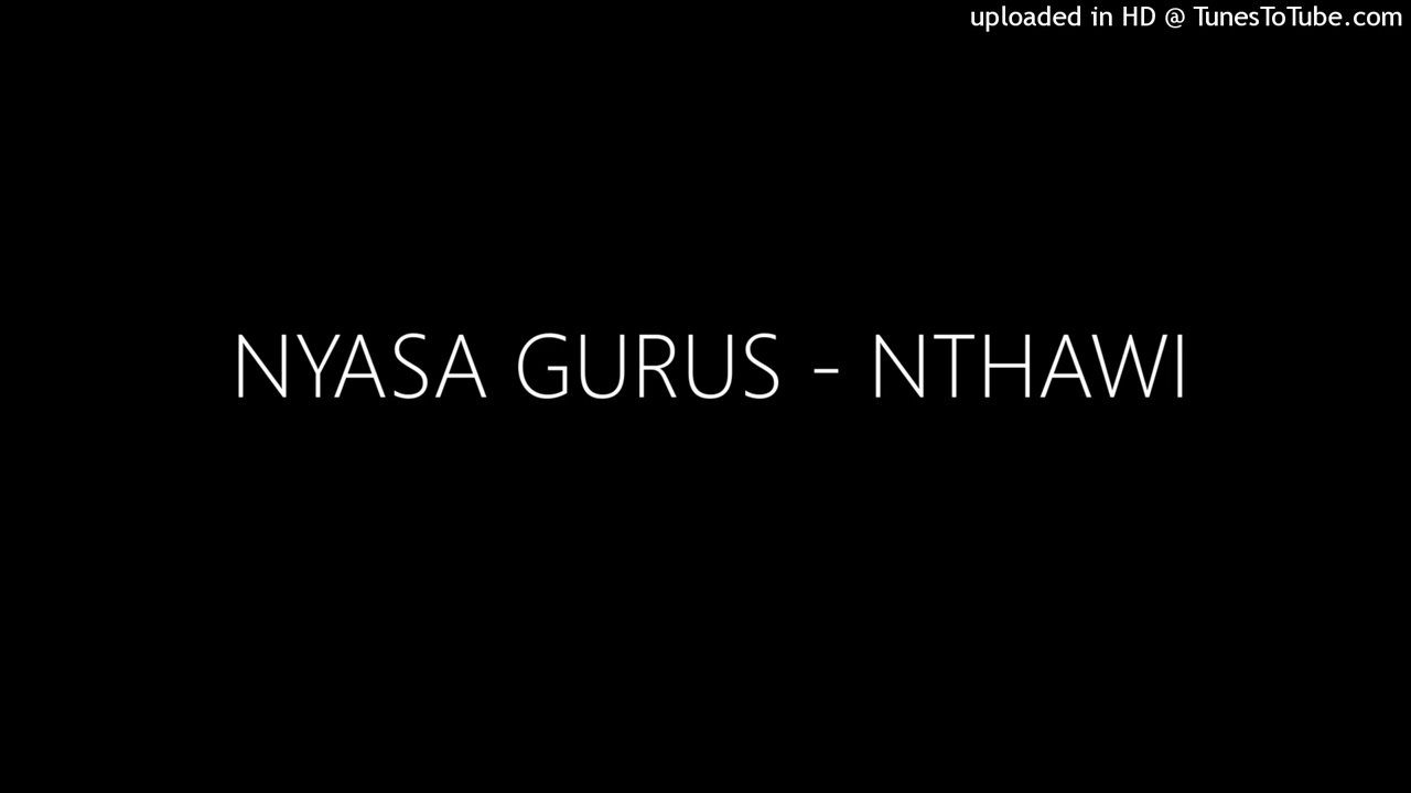 NYASA GURUS - NTHAWI