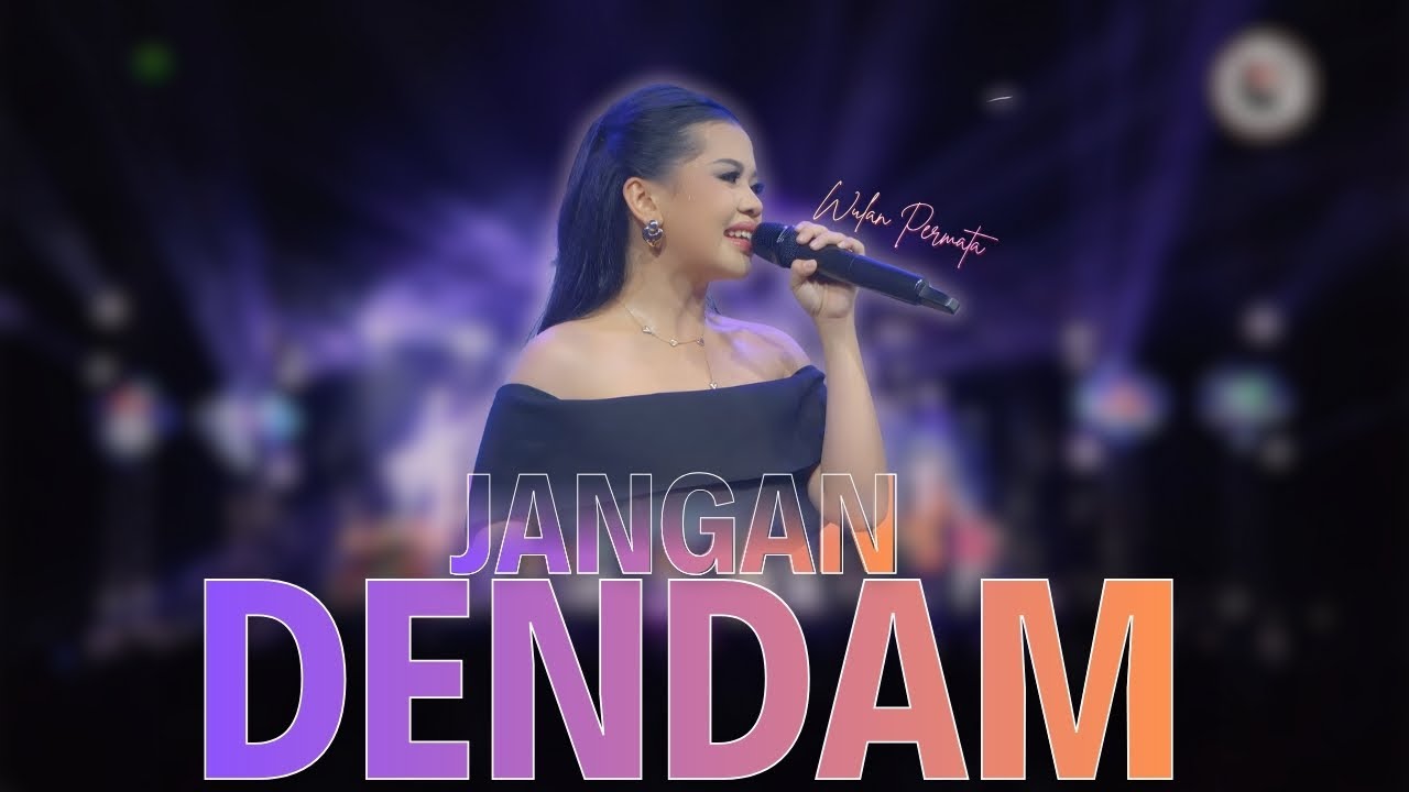 JANGAN DENDAM - WULAN PERMATA |  Mardatila Group