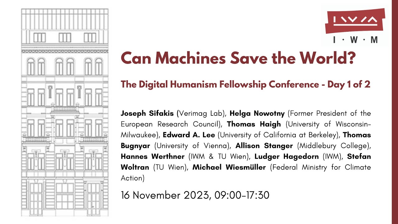 Can Machines Save the World? The Digital Humanism Fellowship Conference &ndash; Day 1