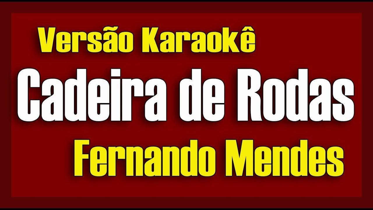 Fernando Mendes - Cadeira de Rodas - Karaokê