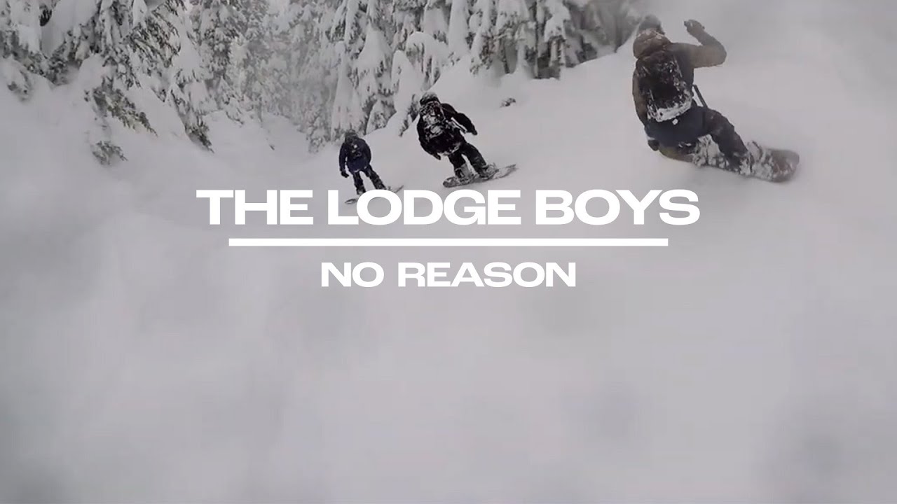 The Lodge Boys at Mt Baker: NO REASON
