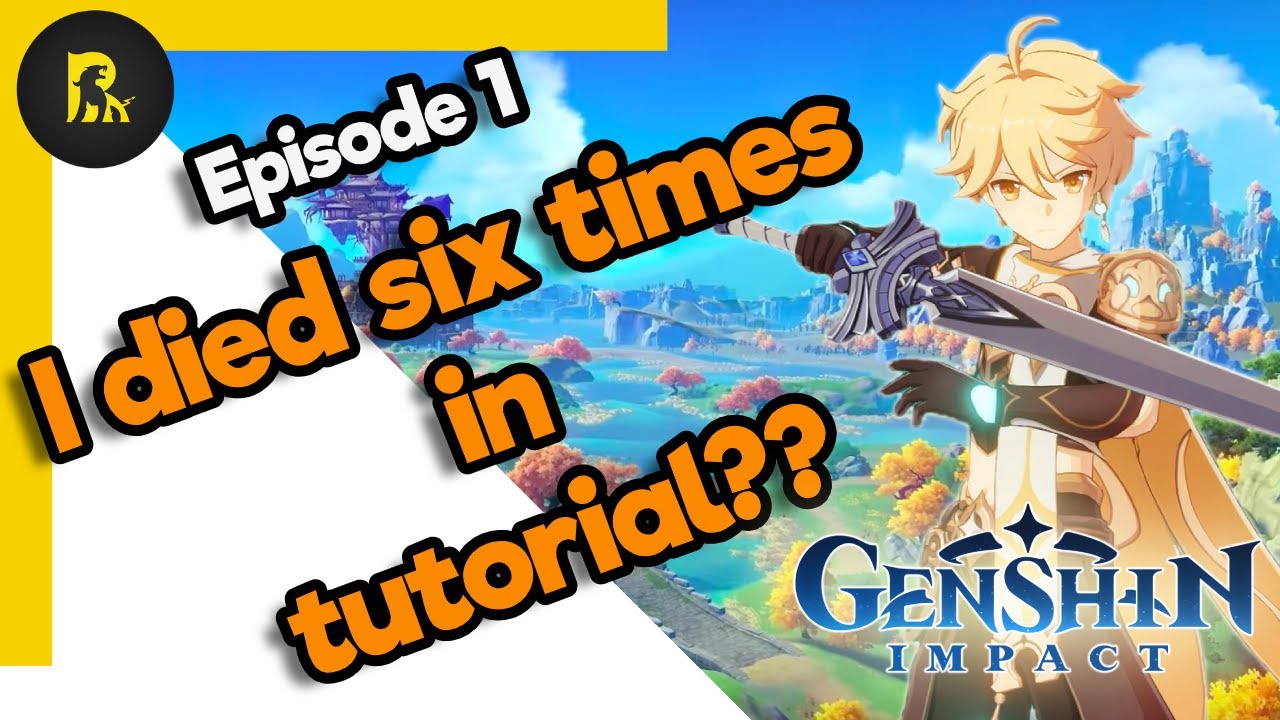 Genshin Impact: Episode 1 - I died SIX times in Tutorial??