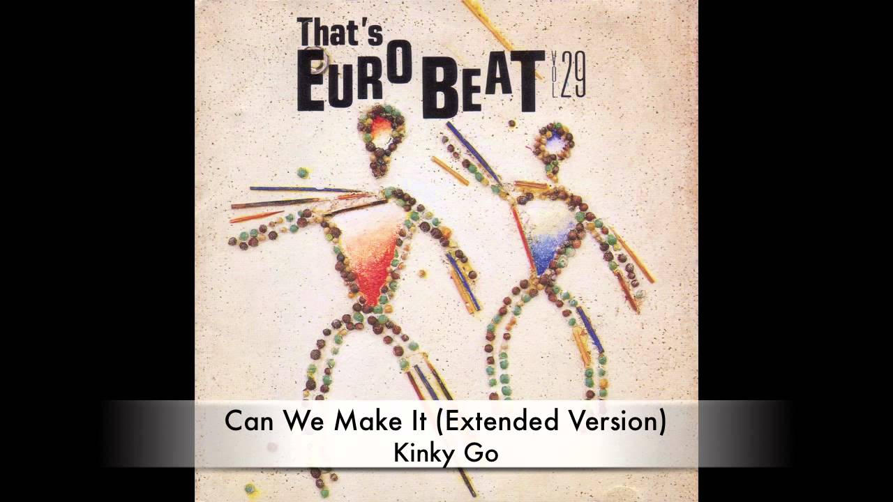 Kinky Go - Can We Make It (Extended Version)