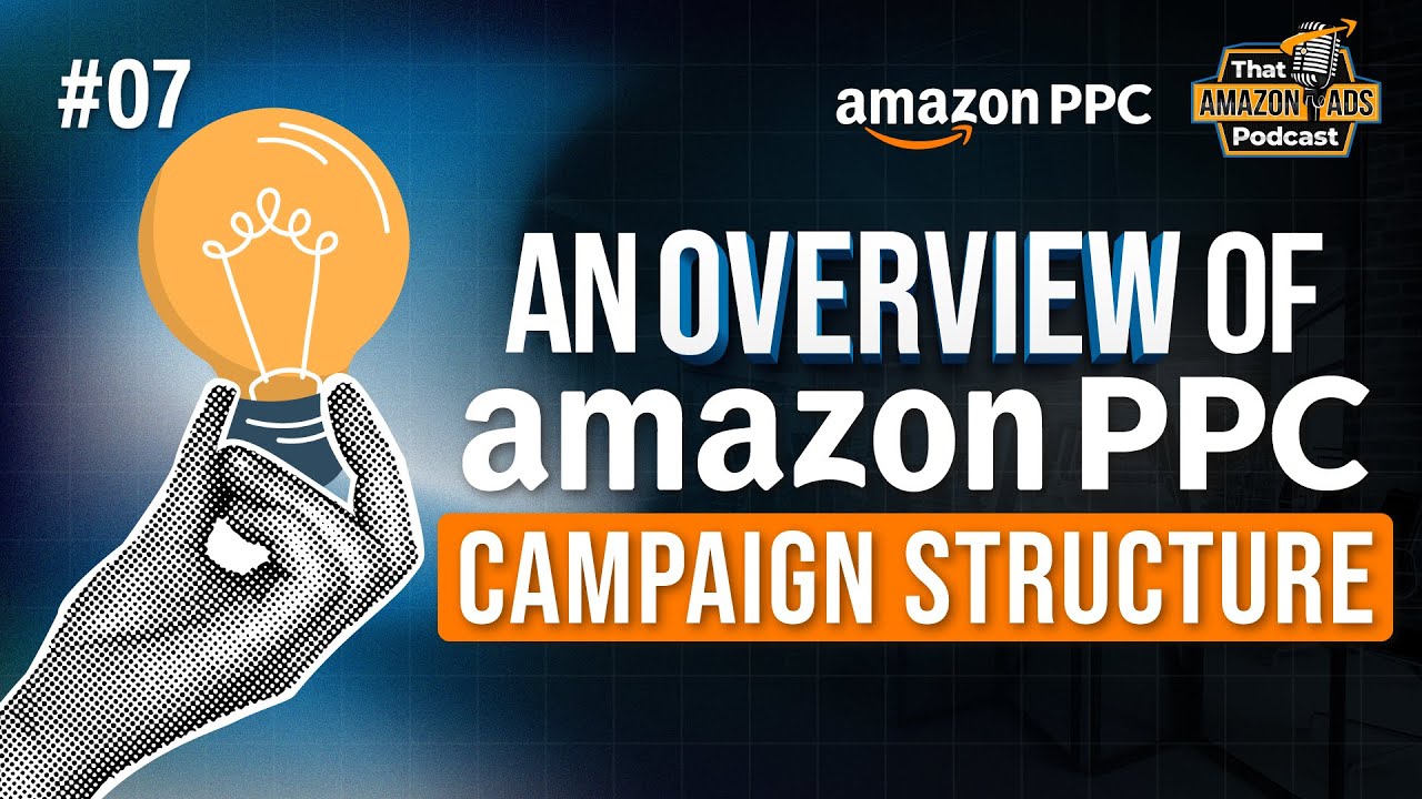 An Overview of Amazon PPC Campaign Structure