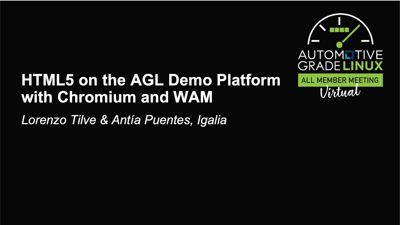 HTML5 on the AGL Demo Platform with Chromium and WAM - Lorenzo Tilve & Antía Puentes, Igalia