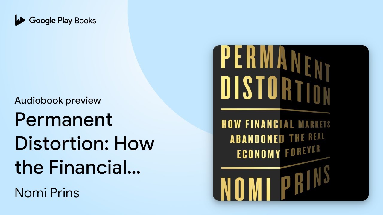 Permanent Distortion: How the Financial Markets… by Nomi Prins · Audiobook preview