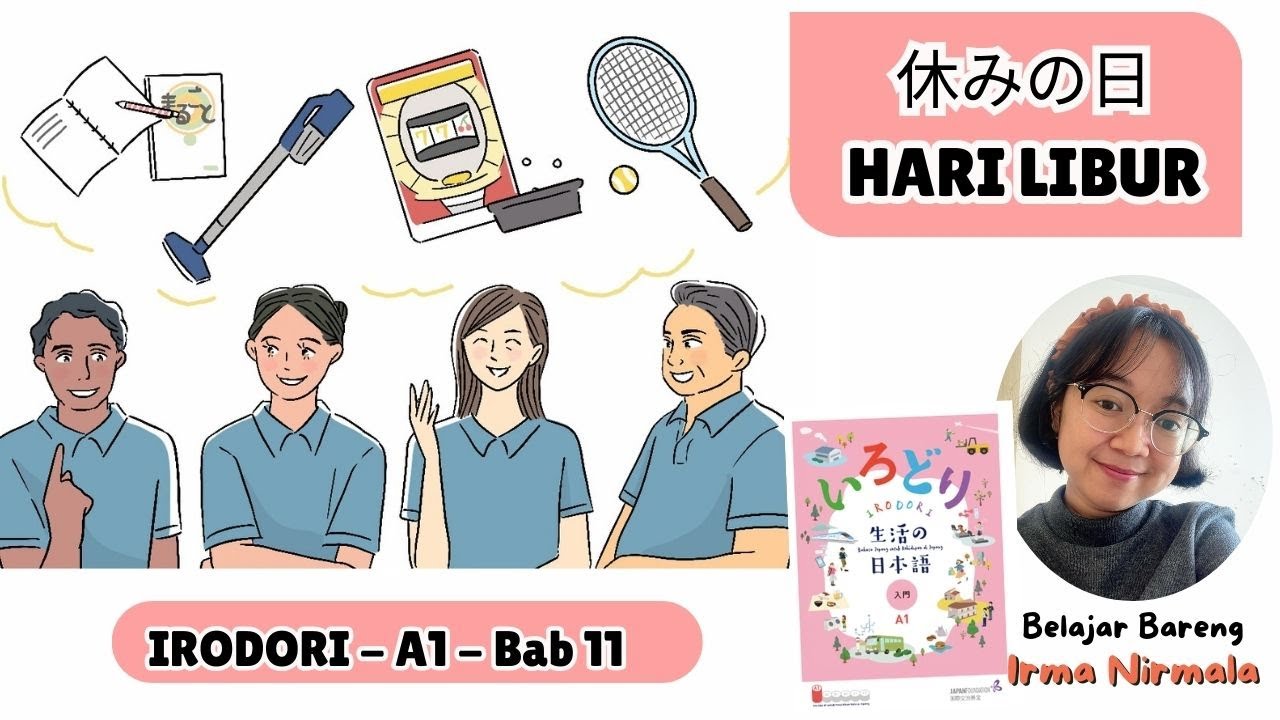 11. IRODORI A1- Bab 11: Hobi & Aktivitas Saat Hari Libur しゅみと休みの日のかつどう