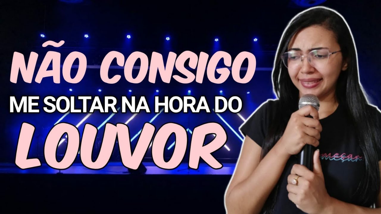 🎶COMO SE SOLTAR NA HORA DO LOUVOR? COMO PERDER A VERGONHA E O NERVOSISMO PARA CANTAR NA IGREJA ?
