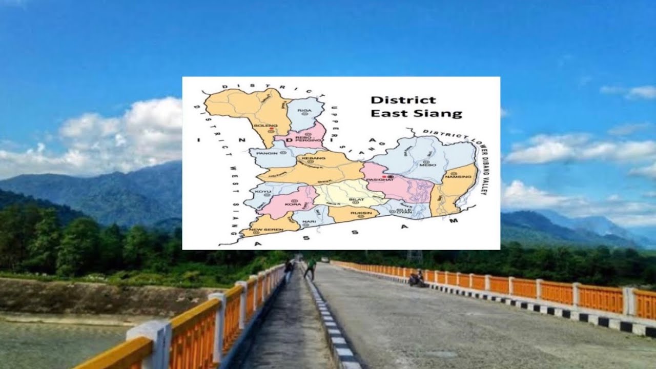East Siang District| Arunachal Pradesh