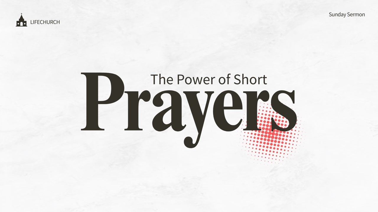 The Power of Short Prayers: Pastor Bryan Hart - Sunday February 1, 2026