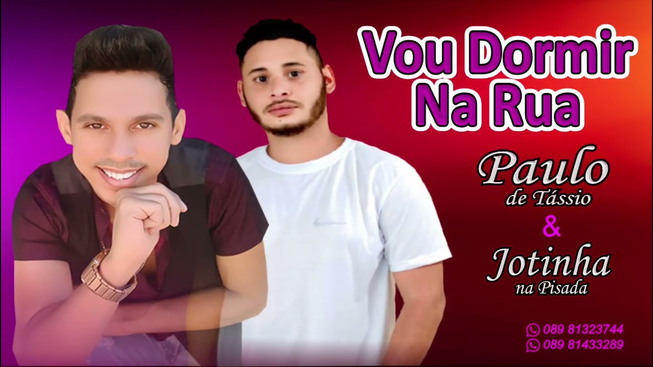 VOU DORMIR NA RUA / Paulo de Tássio e Jotinha na Pisada