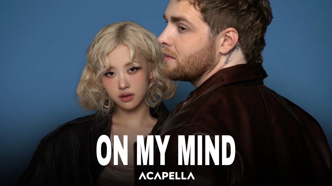 Alex Warren, ROSÉ - On My Mind (Acapella)