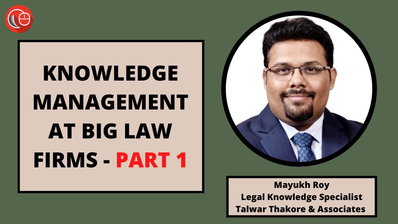 Knowledge Management at big Law firms | Mayukh Roy