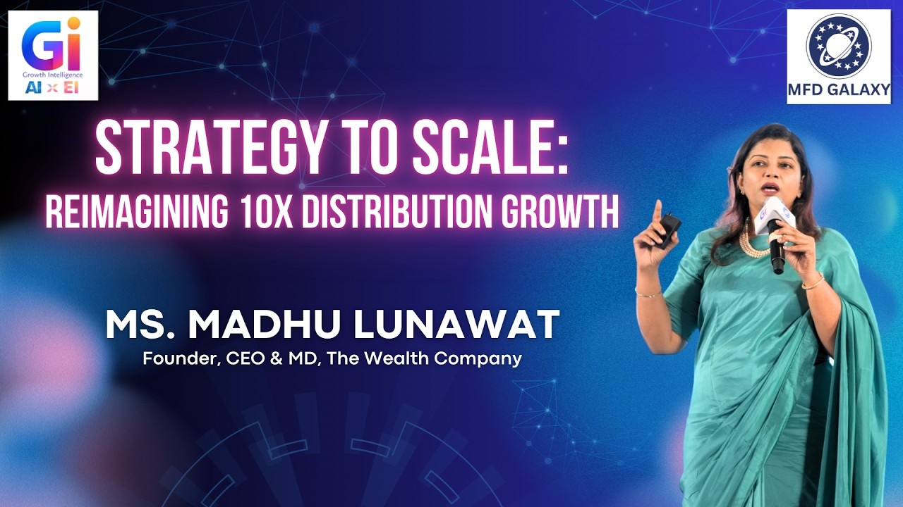 Strategy to Scale: Reimagining 10X Distribution Growth | Ms. Madhu Lunawat | MFD 2026