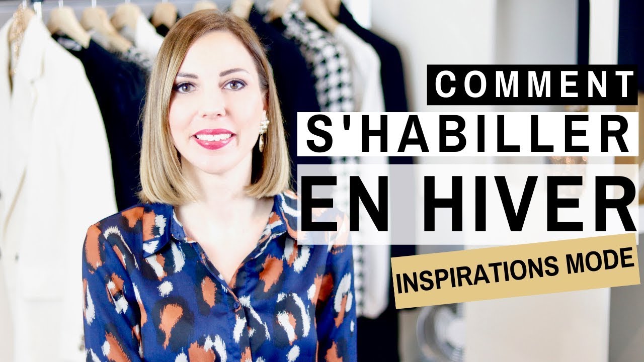 COMMENT S'HABILLER EN HIVER ? INSPIRATIONS & IDEES DE LOOKS