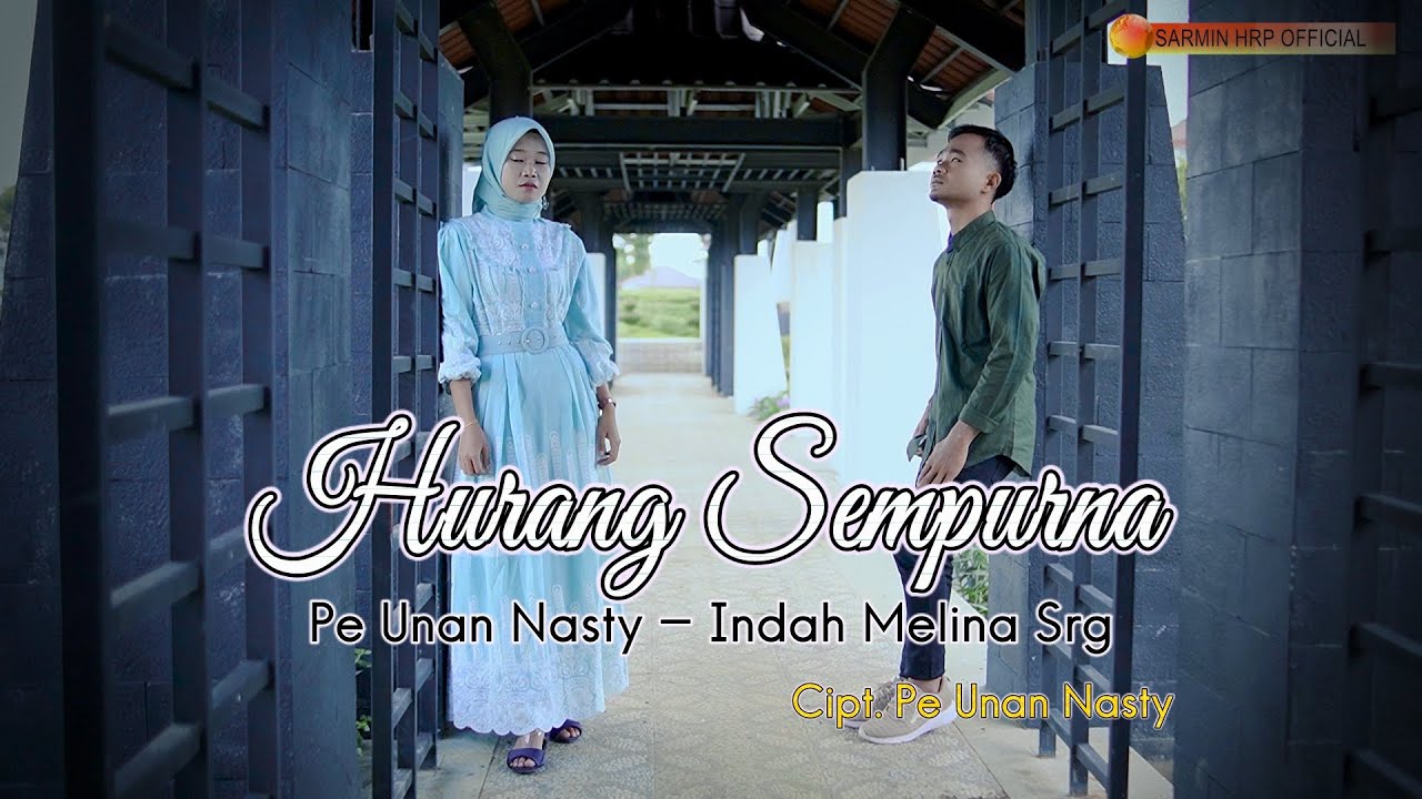 Hurang Sempurna - Pe Unan Nasty & Indah Melina Siregar