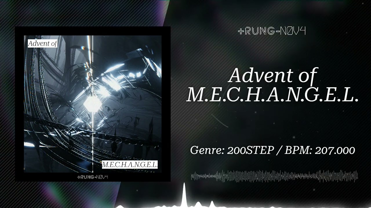 [200STEP] trung-nova - Advent of M.E.C.H.A.N.G.E.L.