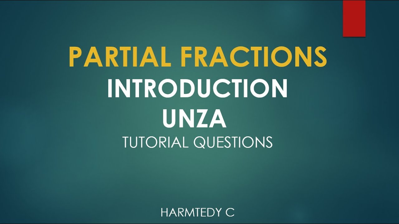 INTRODUCTION TO PARTIAL FRACTIONS