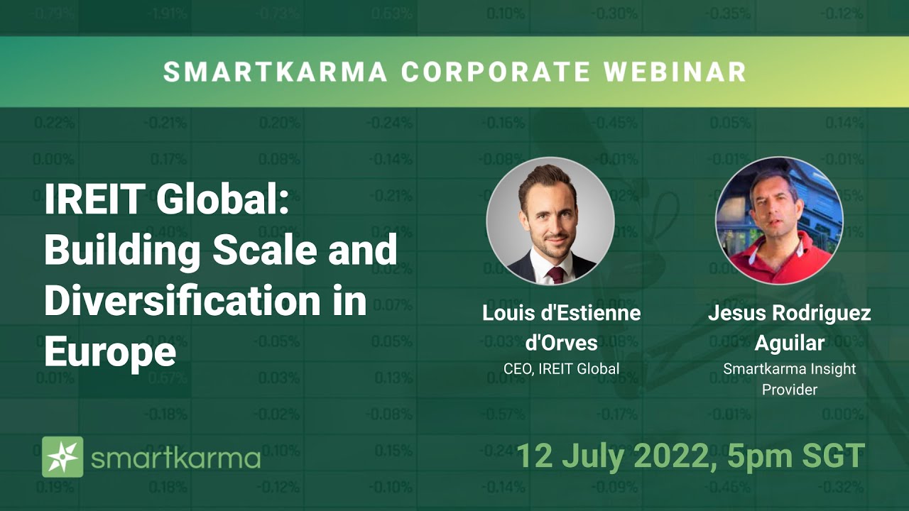 Smartkarma Corporate Webinar | IREIT Global: Building Scale and Diversification in Europe