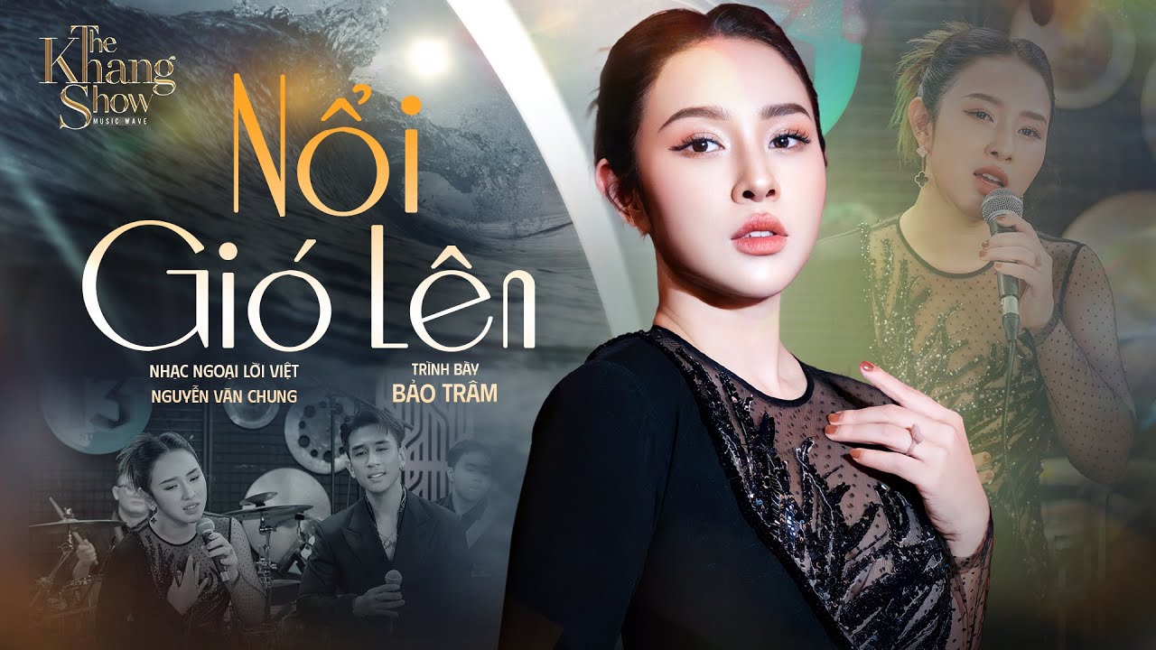 Nổi Gió Lên - Bảo Trâm | The Khang Show