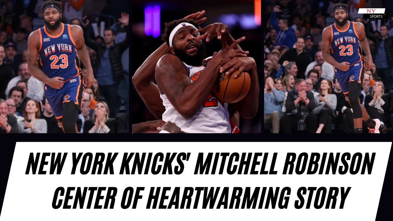 New York Knicks' Mitchell Robinson Center of Heartwarming Story | NY Sports News