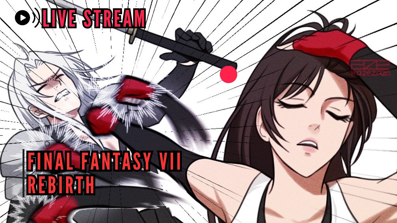 LIVE — FINAL FANTASY VII REBIRTH | For the first time!! Part4