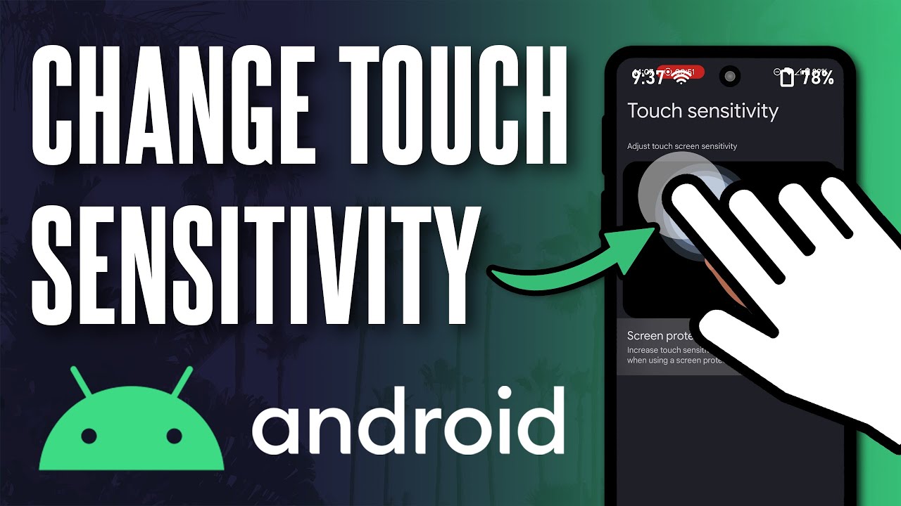 How to Change Touch Sensitivity on Android Phone (Updated)