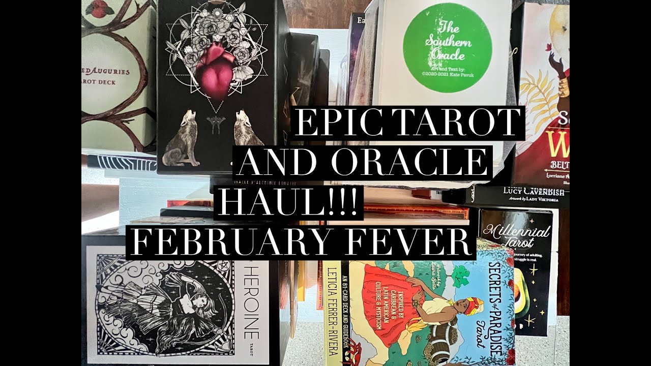 Epic Tarot and Oracle Haul: February Fever
