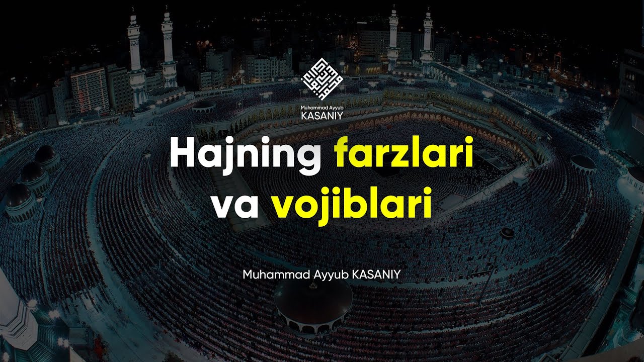 Hajning farzlari va vojiblari | Haj 2023 - 1444