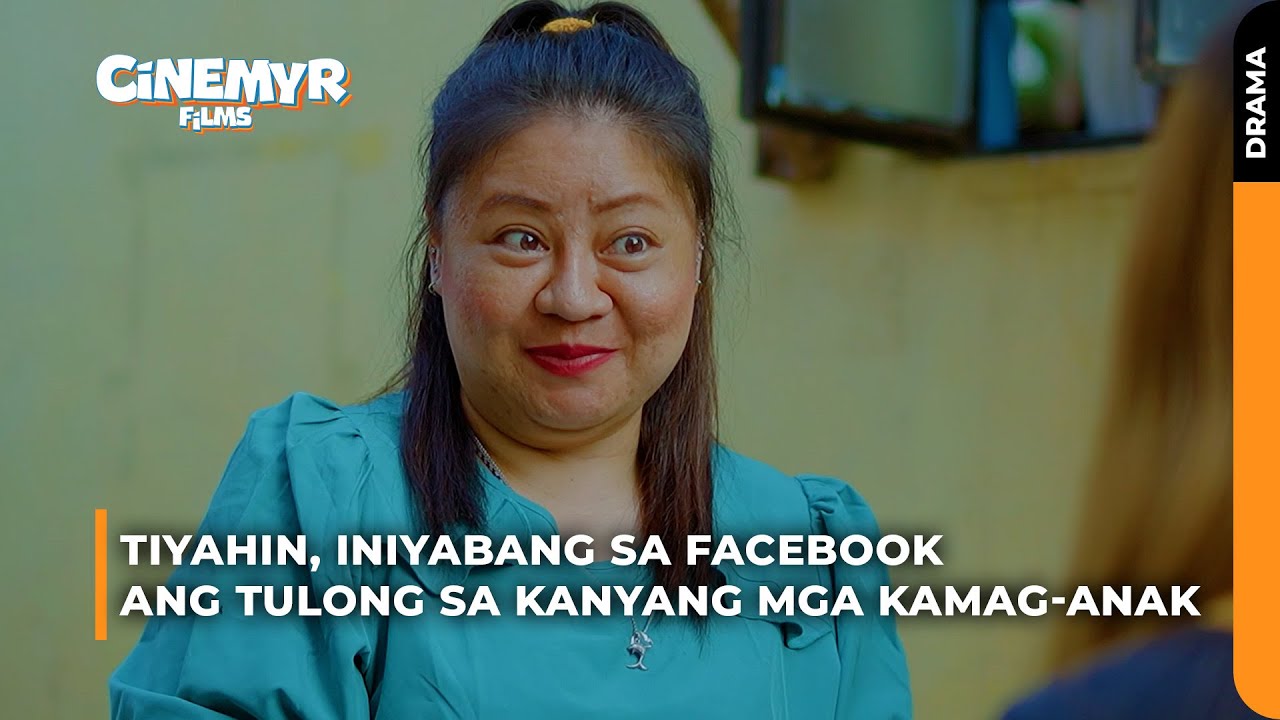 Tiyahin, iniyabang sa facebook ang tulong sa kanyang mga kamag-anak | Cinemyr Films