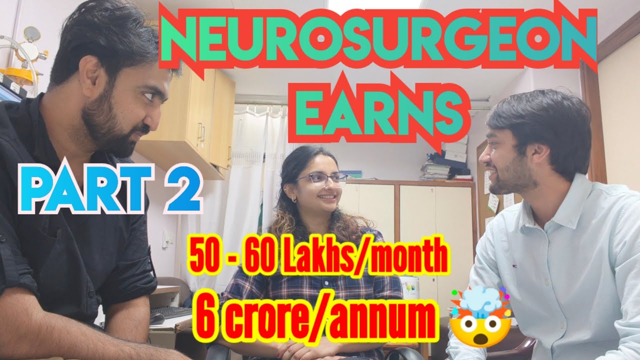 NEUROSURGEON earns 60 lakhs/month PART 2| salary of a neurosurgeon #neurosurgeon #sarcasm